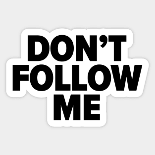 Don't follow me Sticker